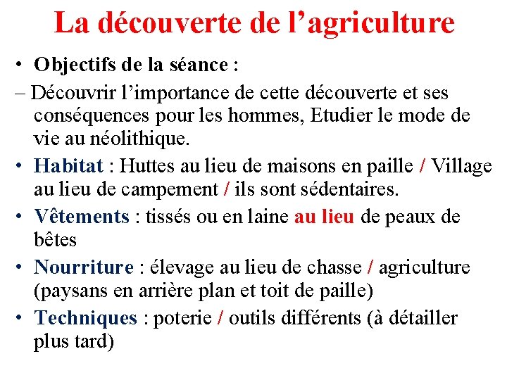 La découverte de l’agriculture • Objectifs de la séance : – Découvrir l’importance de
