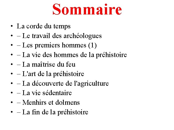 Sommaire • • • La corde du temps – Le travail des archéologues –
