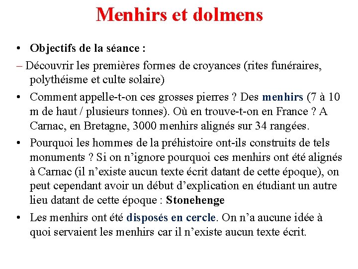 Menhirs et dolmens • Objectifs de la séance : – Découvrir les premières formes