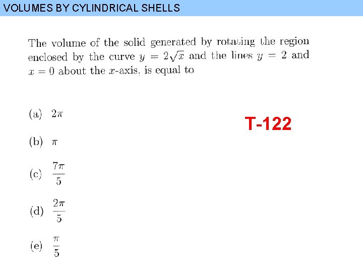 VOLUMES BY CYLINDRICAL SHELLS T-122 