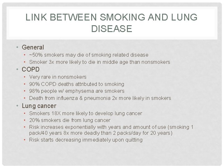 LINK BETWEEN SMOKING AND LUNG DISEASE • General • ~50% smokers may die of