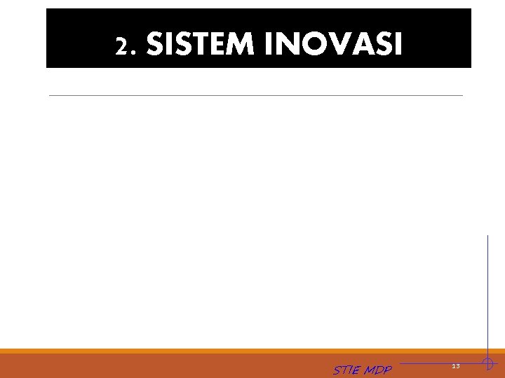 2. SISTEM INOVASI STIE MDP 13 