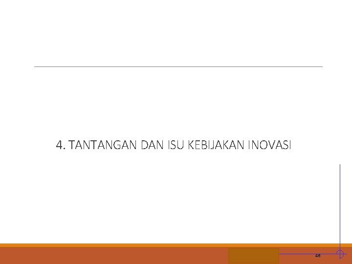 4. TANTANGAN DAN ISU KEBIJAKAN INOVASI STIE MDP 46 