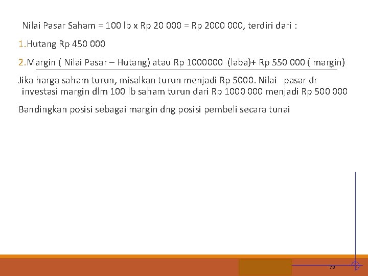 Nilai Pasar Saham = 100 lb x Rp 20 000 = Rp 2000 000,