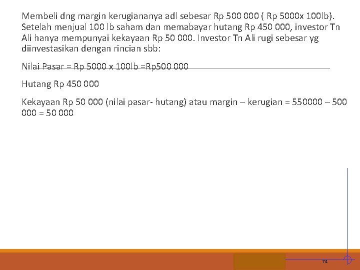 Membeli dng margin kerugiananya adl sebesar Rp 500 000 ( Rp 5000 x 100