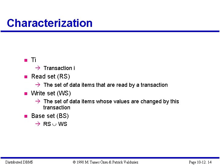 Characterization Ti Transaction i Read set (RS) The set of data items that are Characterization Ti Transaction i Read set (RS) The set of data items that are