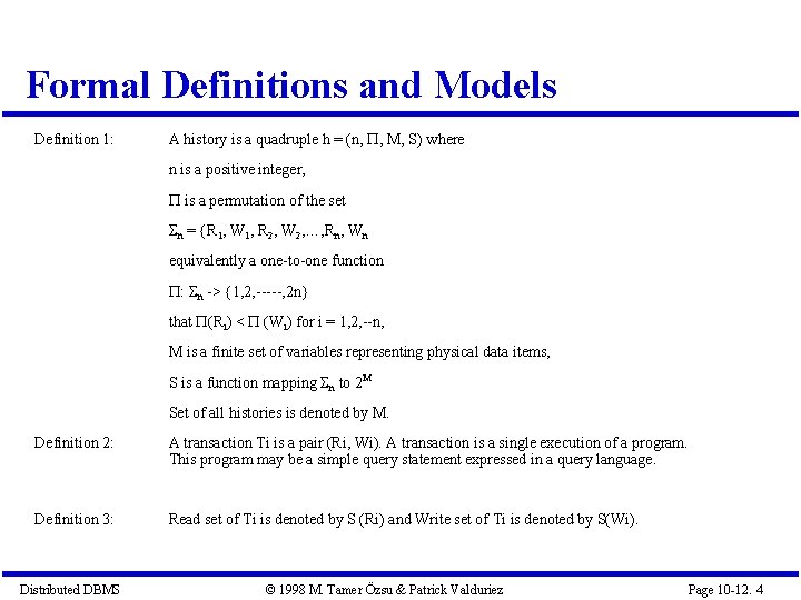 Formal Definitions and Models Definition 1: A history is a quadruple h = (n, Formal Definitions and Models Definition 1: A history is a quadruple h = (n,