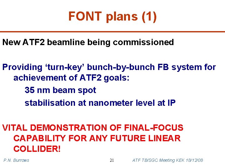 FONT plans (1) New ATF 2 beamline being commissioned Providing ‘turn-key’ bunch-by-bunch FB system