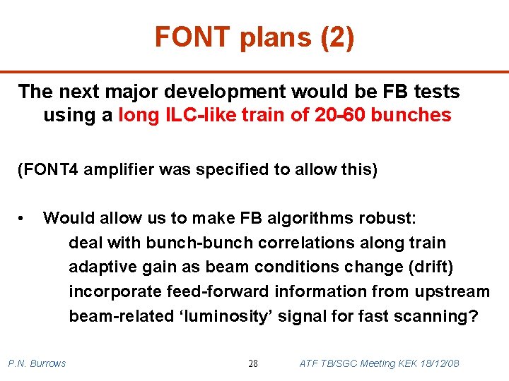 FONT plans (2) The next major development would be FB tests using a long