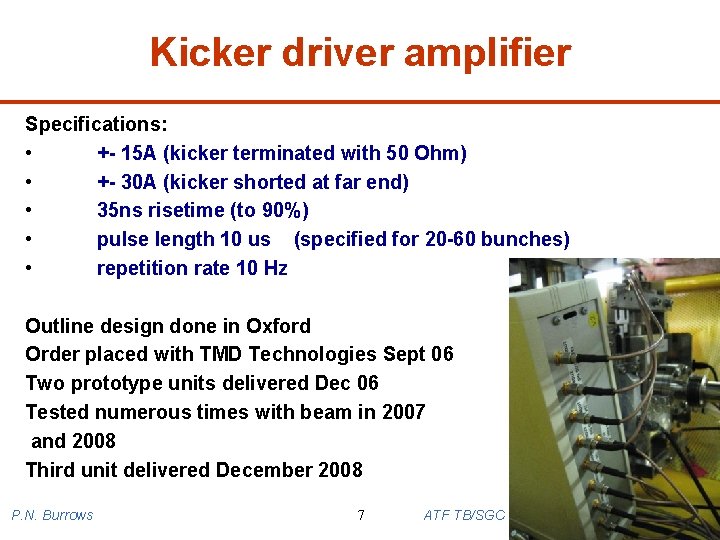 Kicker driver amplifier Specifications: • +- 15 A (kicker terminated with 50 Ohm) •