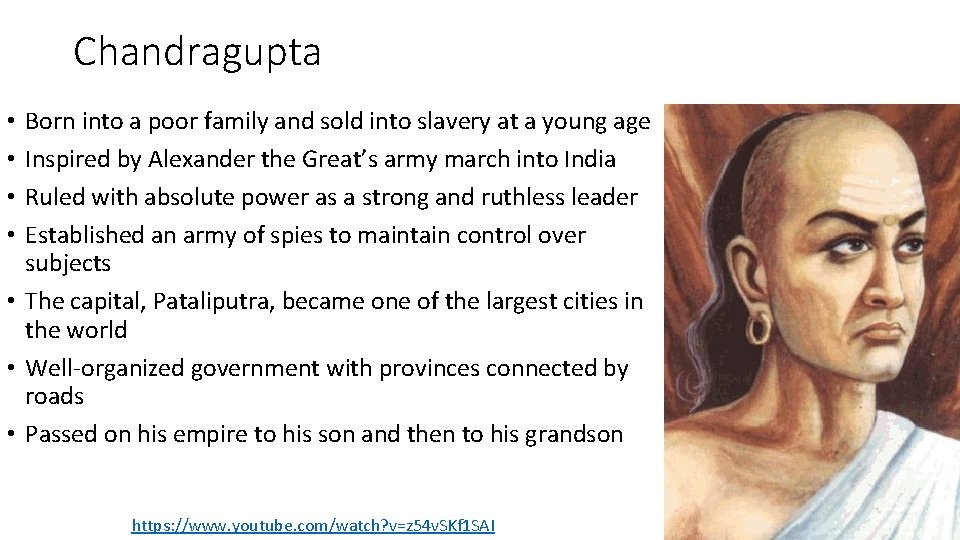 Chandragupta Born into a poor family and sold into slavery at a young age