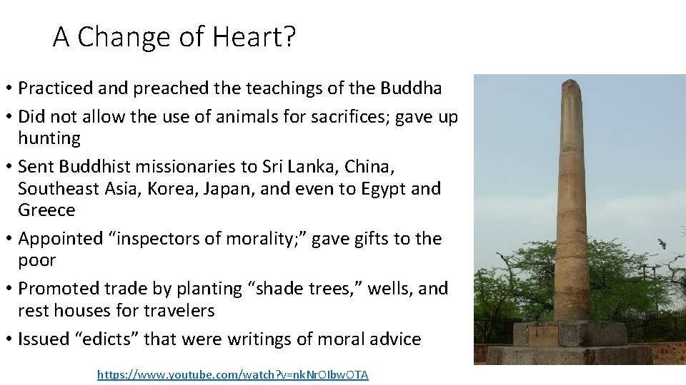 A Change of Heart? • Practiced and preached the teachings of the Buddha •