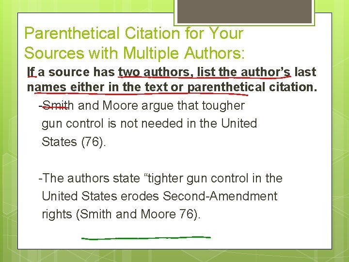 Parenthetical Citation for Your Sources with Multiple Authors: If a source has two authors,