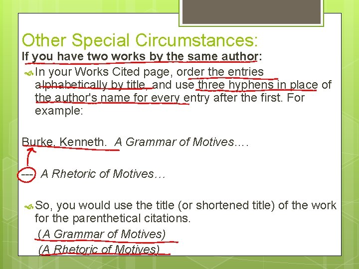 Other Special Circumstances: If you have two works by the same author: In your