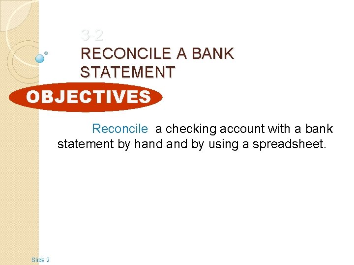 One Of The Objectives Of Reconciling Bank Statements Is Entry Task 3 2 RECONCILE A BANK STATEMENT