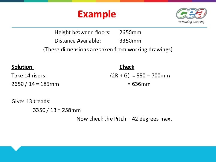 Example Height between floors: 2650 mm Distance Available: 3350 mm (These dimensions are taken