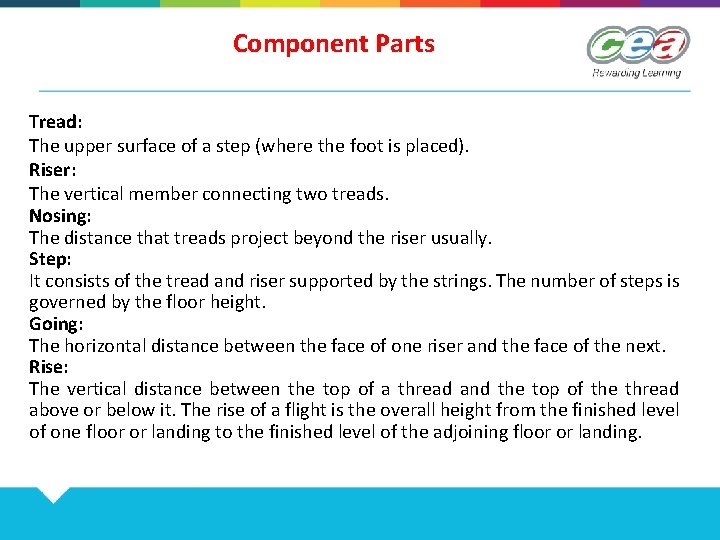 Component Parts Tread: The upper surface of a step (where the foot is placed).
