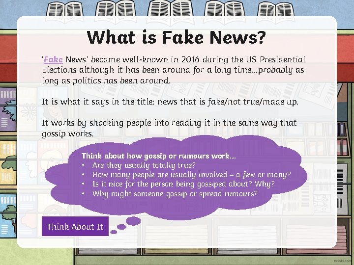 What is Fake News? ‘Fake News’ became well-known in 2016 during the US Presidential