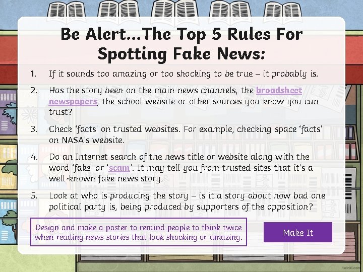Be Alert…The Top 5 Rules For Spotting Fake News: 1. If it sounds too