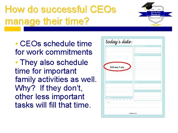 How do successful CEOs manage their time? • CEOs schedule time for work commitments
