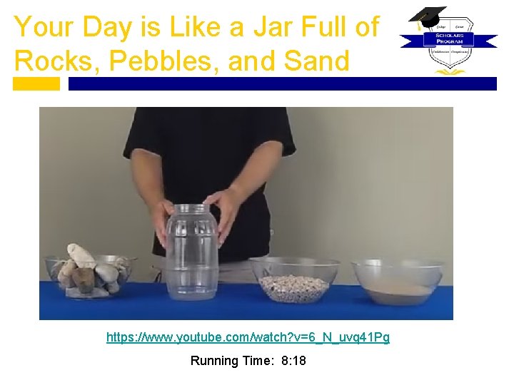 Your Day is Like a Jar Full of Rocks, Pebbles, and Sand https: //www.