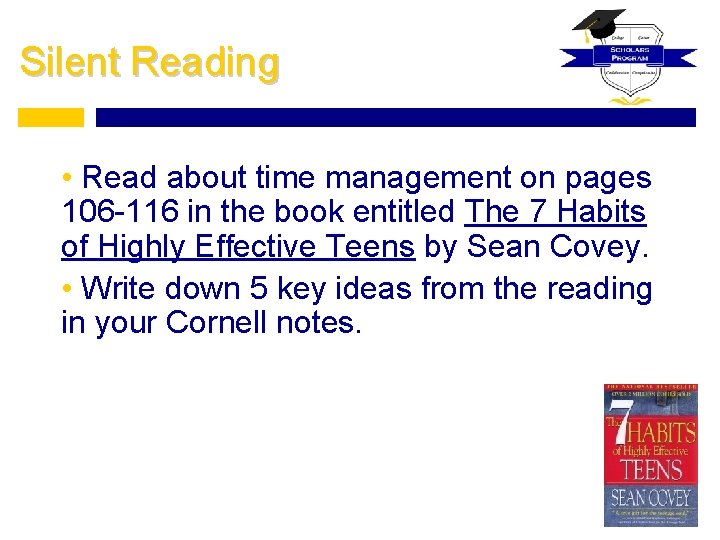 Silent Reading • Read about time management on pages 106 -116 in the book