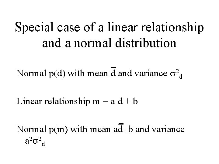 Special case of a linear relationship and a normal distribution Normal p(d) with mean