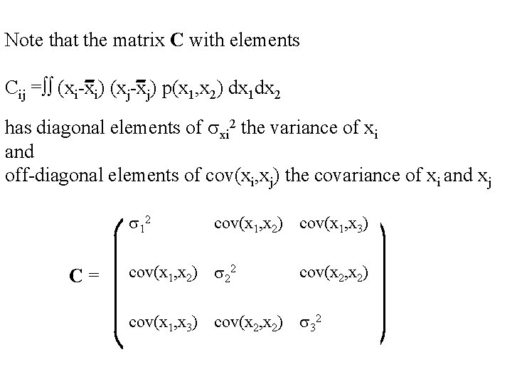 Note that the matrix C with elements Cij = (xi-xi) (xj-xj) p(x 1, x
