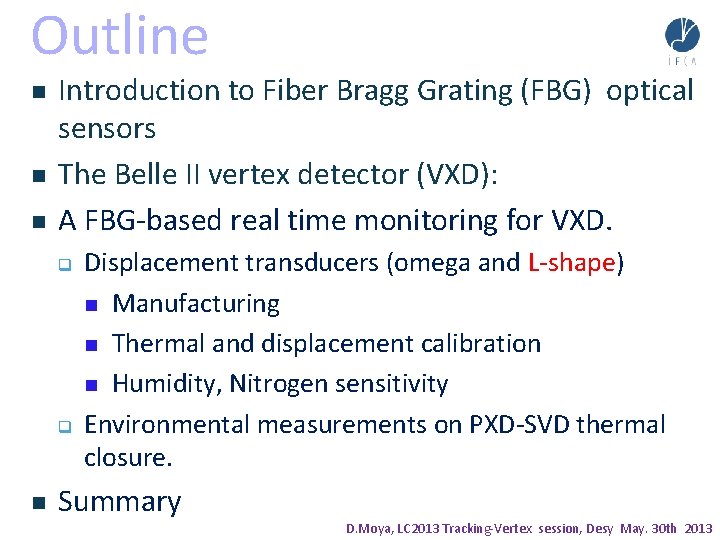 Outline n n n Introduction to Fiber Bragg Grating (FBG) optical sensors The Belle