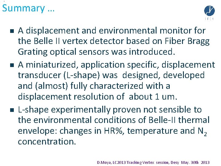 , Summary … n n n A displacement and environmental monitor for the Belle