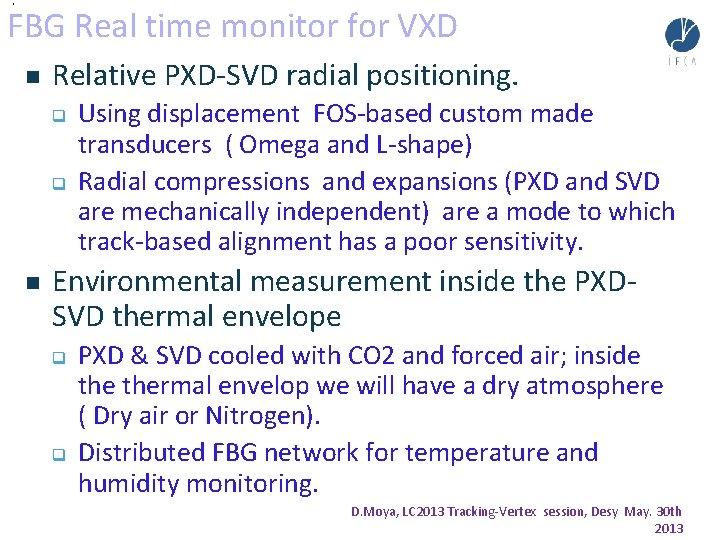 , FBG Real time monitor for VXD n Relative PXD-SVD radial positioning. q q