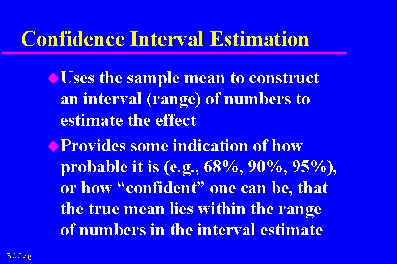 Confidence Interval Estimation u. Uses the sample mean to construct an interval (range) of
