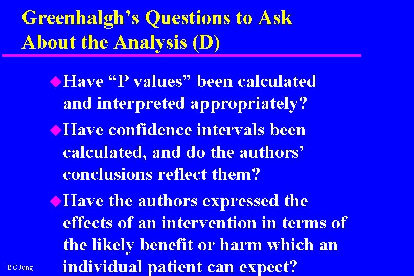 Greenhalgh’s Questions to Ask About the Analysis (D) u. Have BC Jung “P values”