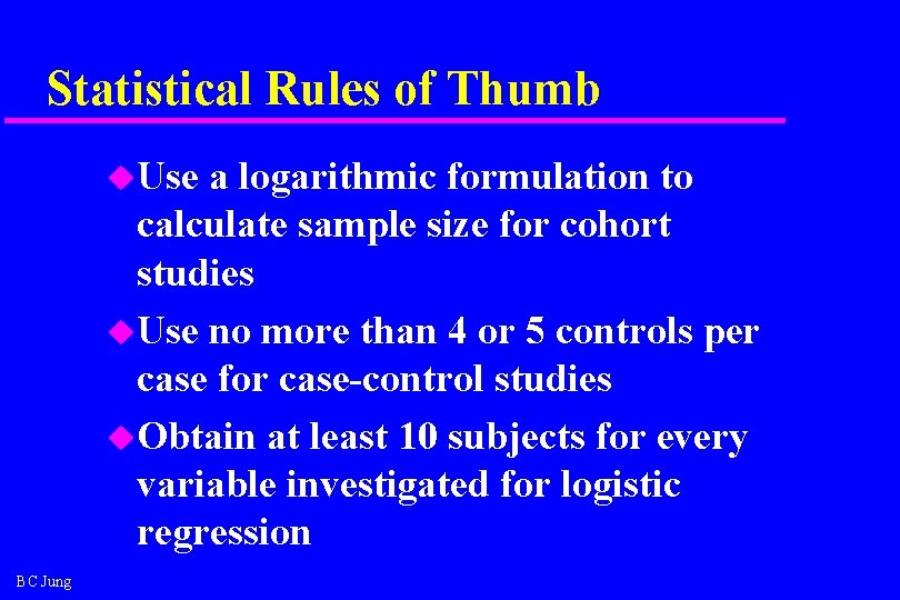 Statistical Rules of Thumb u. Use a logarithmic formulation to calculate sample size for