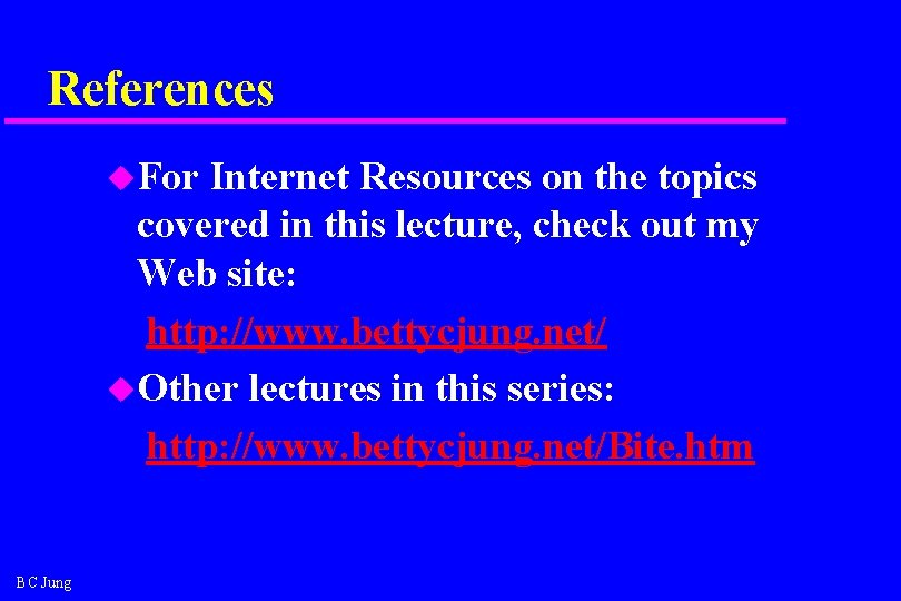 References u. For Internet Resources on the topics covered in this lecture, check out