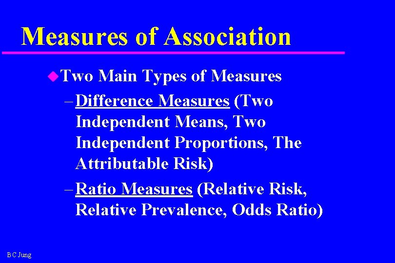 Measures of Association u. Two Main Types of Measures – Difference Measures (Two Independent