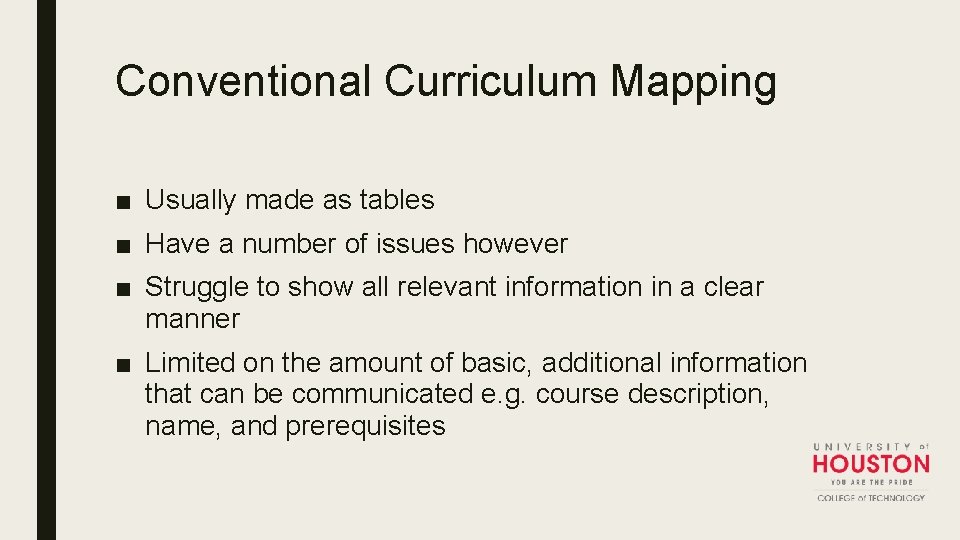 Conventional Curriculum Mapping ■ Usually made as tables ■ Have a number of issues