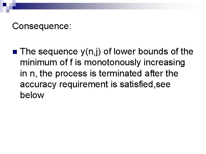 Consequence: n The sequence y(n, j) of lower bounds of the minimum of f Consequence: n The sequence y(n, j) of lower bounds of the minimum of f