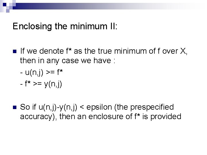 Enclosing the minimum II: n If we denote f* as the true minimum of Enclosing the minimum II: n If we denote f* as the true minimum of