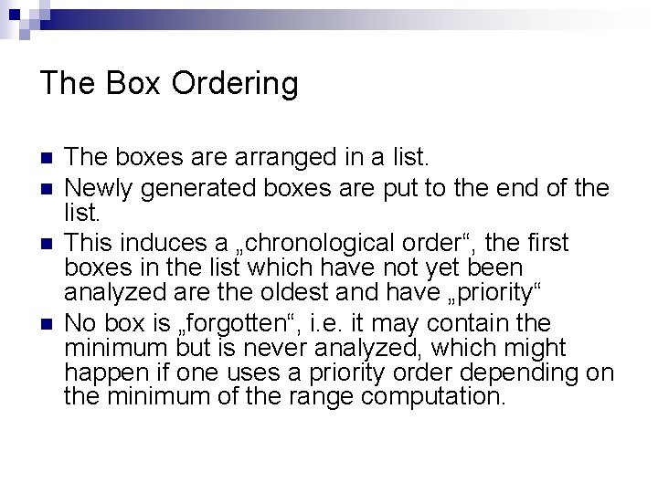 The Box Ordering n n The boxes are arranged in a list. Newly generated The Box Ordering n n The boxes are arranged in a list. Newly generated