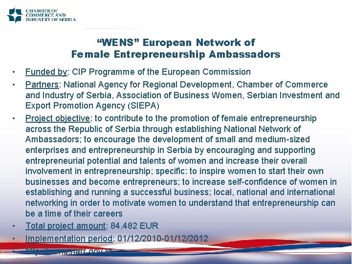 “WENS” European Network of Female Entrepreneurship Ambassadors • • • Funded by: CIP Programme