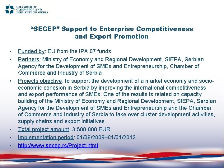 “SECEP” Support to Enterprise Competitiveness and Export Promotion • • • Funded by: EU