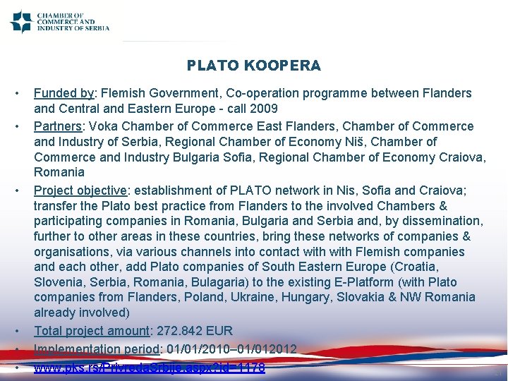 PLATO KOOPERA • • • Funded by: Flemish Government, Co-operation programme between Flanders and