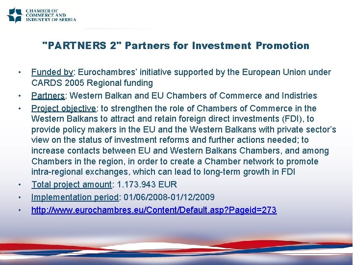 "PARTNERS 2" Partners for Investment Promotion • • • Funded by: Eurochambres’ initiative supported