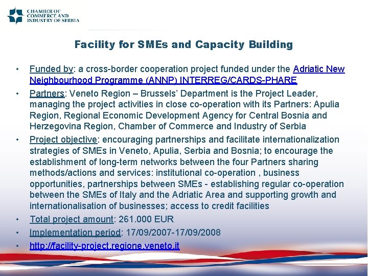 Facility for SMEs and Capacity Building • • • Funded by: a cross-border cooperation