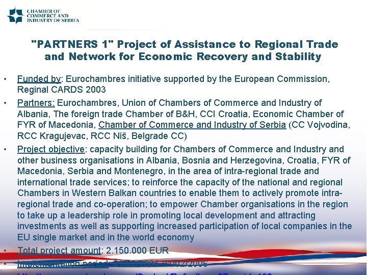 "PARTNERS 1" Project of Assistance to Regional Trade and Network for Economic Recovery and