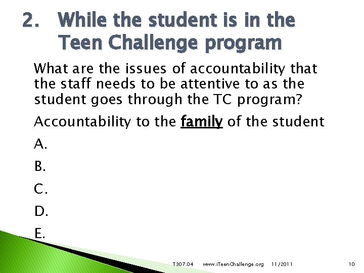 2. While the student is in the Teen Challenge program What are the issues