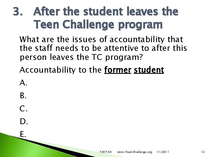 3. After the student leaves the Teen Challenge program What are the issues of