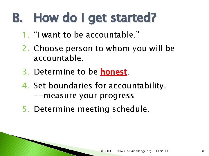 B. How do I get started? 1. “I want to be accountable. ” 2.