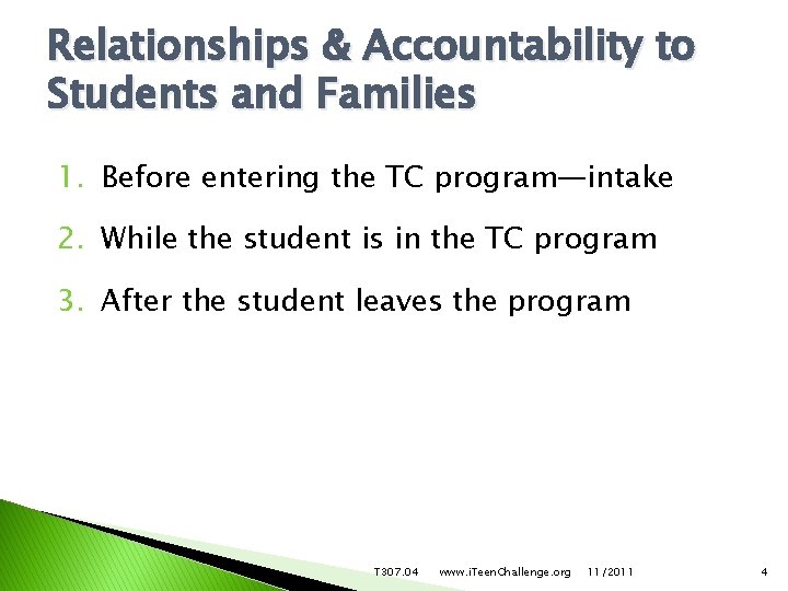 Relationships & Accountability to Students and Families 1. Before entering the TC program—intake 2.